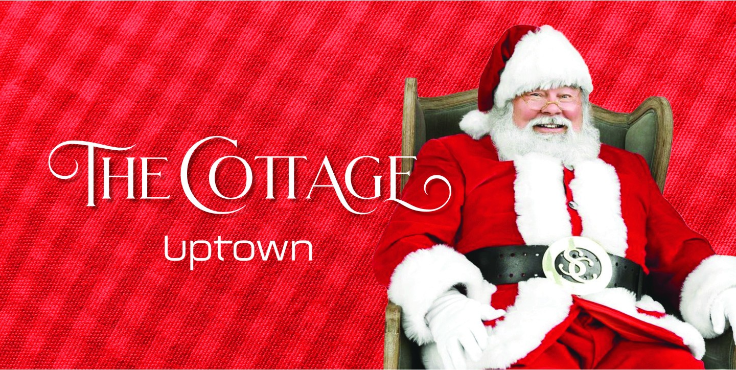 The Cottage at Uptown Shopping Centre from November 21st to December 23rd